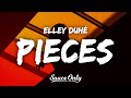 Elley Duhé - PIECES (Lyrics)