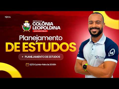 CONCURSO PREF. COLÔNIA LEOPOLDINA/AL: PLANEJAMENTO DE ESTUDOS + LANÇAMENTO DO CURSO