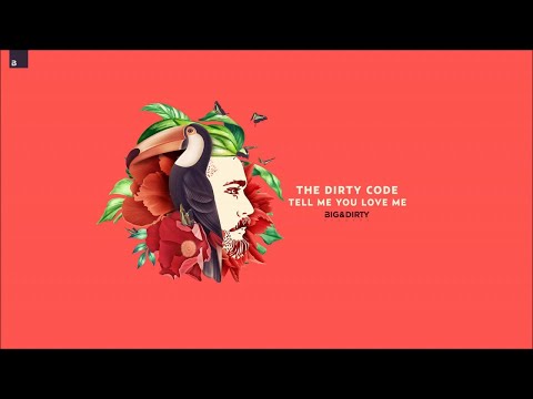 The Dirty Code - Tell Me You Love Me
