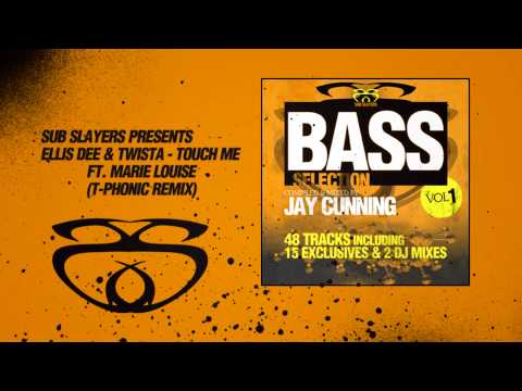 Elis Dee & Twista ft Marie Louise - Touch Me (T-Phonic Remix) [Bass Selection Vol. 1 Sub Slayers]