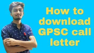 How to download GPSC call letter | GPSC  State tax Inspector call letter download | Rahul Rathod