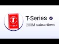 T-Series JUST REACHED 200 Million Subscribers!