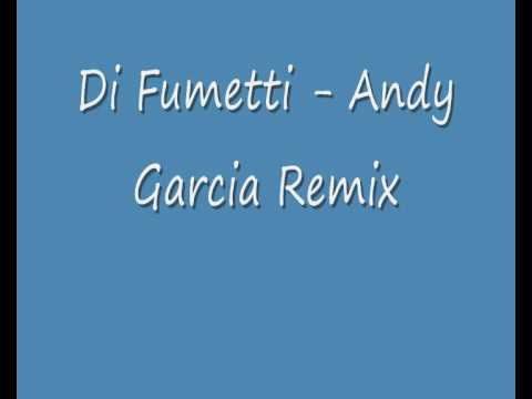 Di Fumetti - Andy Garcia Remix