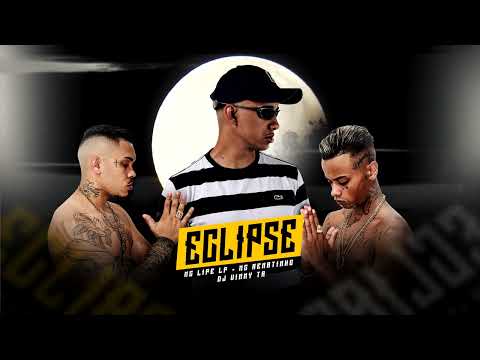 Eclipse - Mc Renatinho do Santa, MC Lipe LP e DJ Vinny TR (DJ Vinny TR)