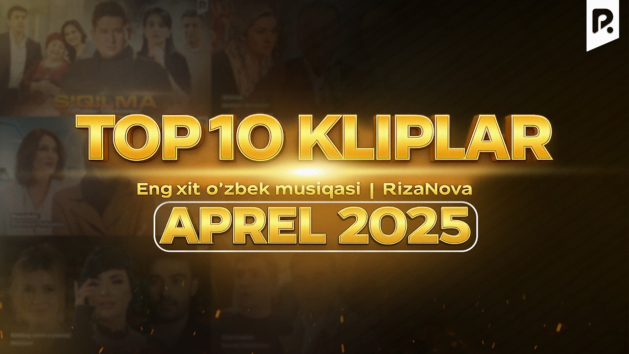 TOP 10 Kliplar Aprel 2025 | Eng xit o'zbek musiqasi | RizaNova