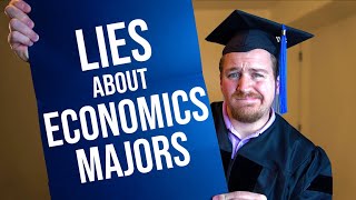 6 Biggest Lies About Majoring in Economics