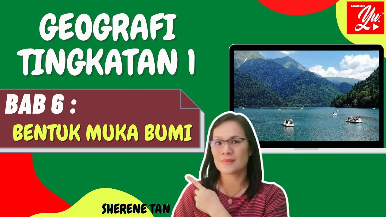 GEOGRAFI TINGKATAN 1 BAB 6 BENTUK MUKA BUMI