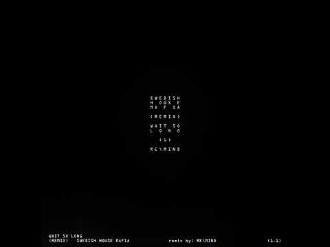 Swedish House Mafia - Wait So Long (RE\MIND Remix)