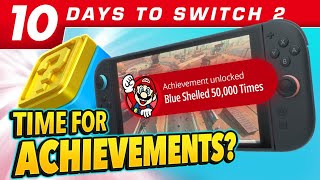 Should Switch 2 Finally GET Achievements? | 10 DAYS TO SWITCH 2 Countdown!!! 📣