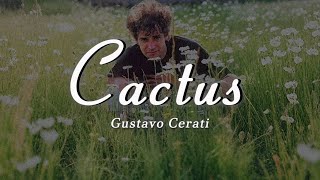 Gustavo Cerati - 🌵Cactus (Letra)