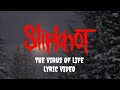 THE VIRUS OF LIFE LYRIC VIDEO SLIPKNOT