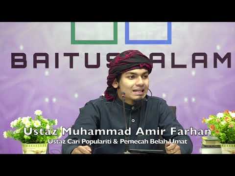 20200222 Ustaz Muhammad Amir Farhan : Ustaz Cari Populariti & Pemecah Belah Umat?