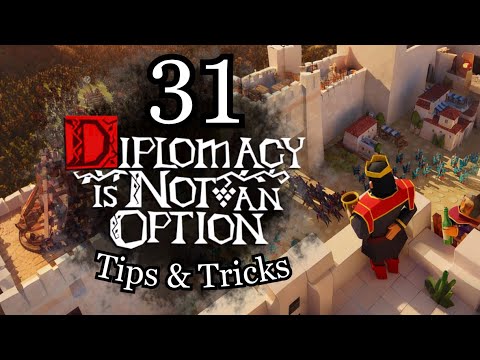 31 Diplomacy is Not an Option Tips and Tricks (No Hacks, Mods or Exploits) DINAO