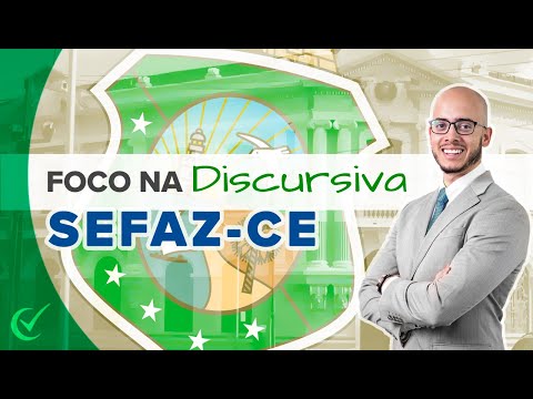 Foco na Discursiva: Sefaz/CE - Análise do Edital - Auditor Fiscal (Cargo 1, 2 e 3)