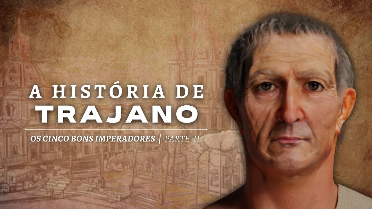 TRAJANO - O Imperador que levou ROMA ao seu Auge | Os Cinco Bons Imperadores #2 (98-117 d.C.)