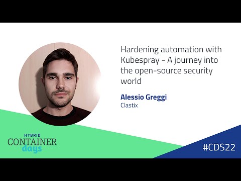 Hardening automation with Kubespray - A journey into the open-source security world - Alessio Greggi