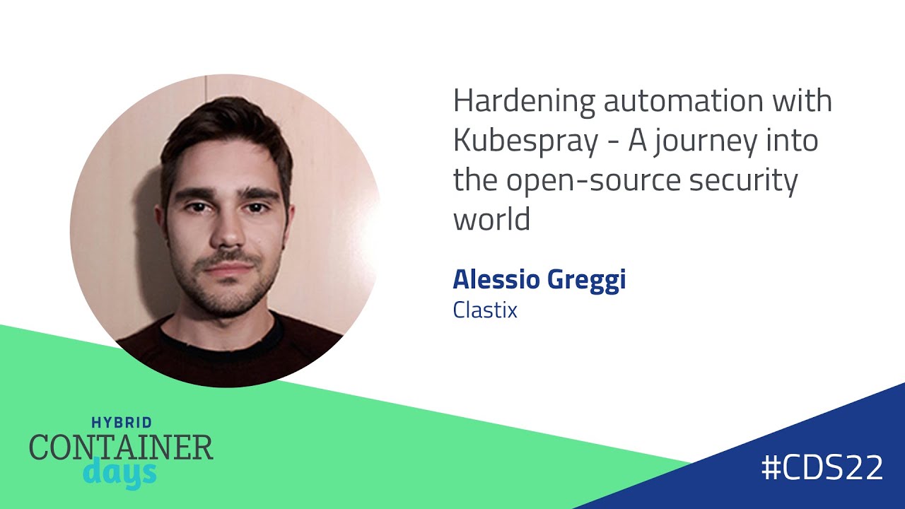 Hardening automation with Kubespray - A journey into the open-source security world - Alessio Greggi