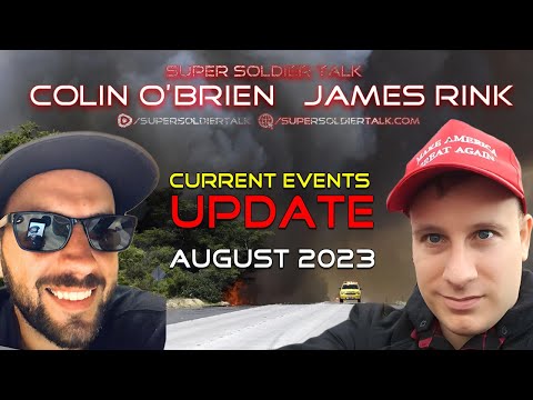 Super Soldier Talk - Collin Obrien – August 2023 Current Events Update