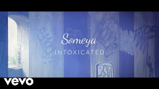 Someya - Intoxicated (Official Music Video)