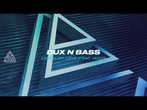 Dux N Bass - Catch My Love (Feat. Ni.Co)