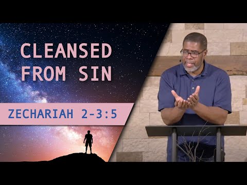 Cleansed From Sin // Zechariah 2:1-3:5