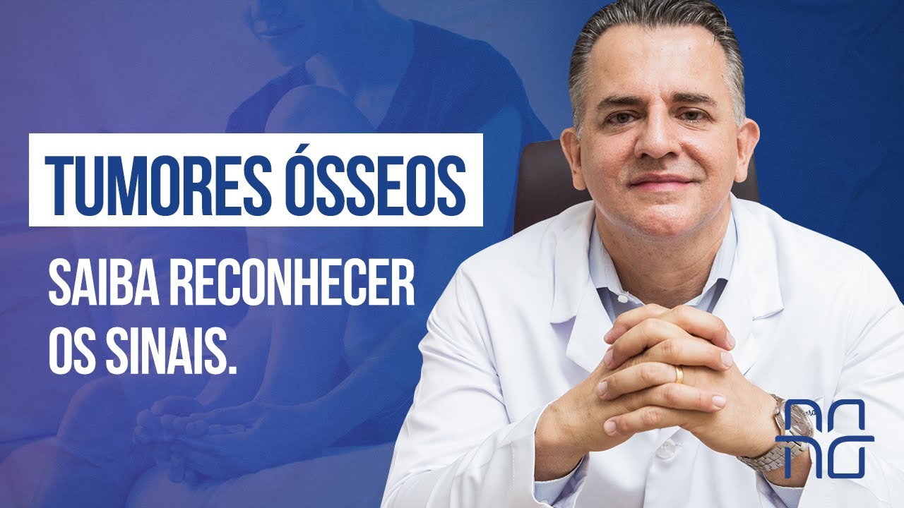 TUMORES ÓSSEOS - SAIBA RECONHECER OS SINTOMAS