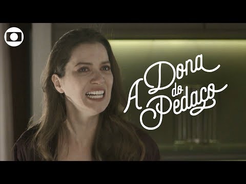 A Dona do Pedaço: capítulo 158, terça, 19 de novembro, na Globo