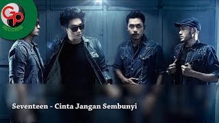 Download lagu Seventeen - Cinta Jangan Sembunyi ( Lyric) mp3