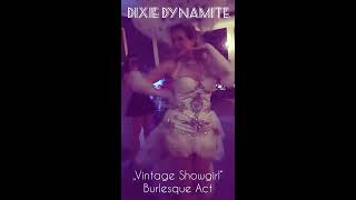 VINTAGE SHOWGIRL Burlesque Act, by retro showgirl DIXIE DYNAMITE