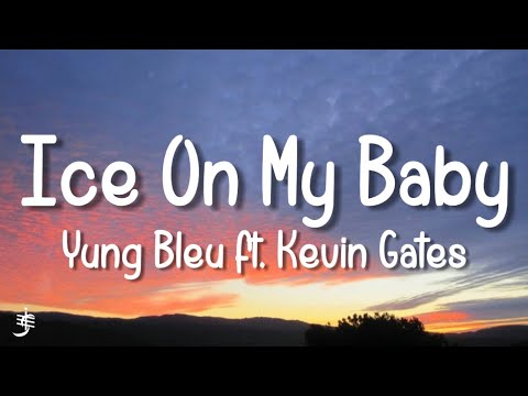 Yung Bleu ft. Kevin Gates - Ice On My Baby (Lyrics)