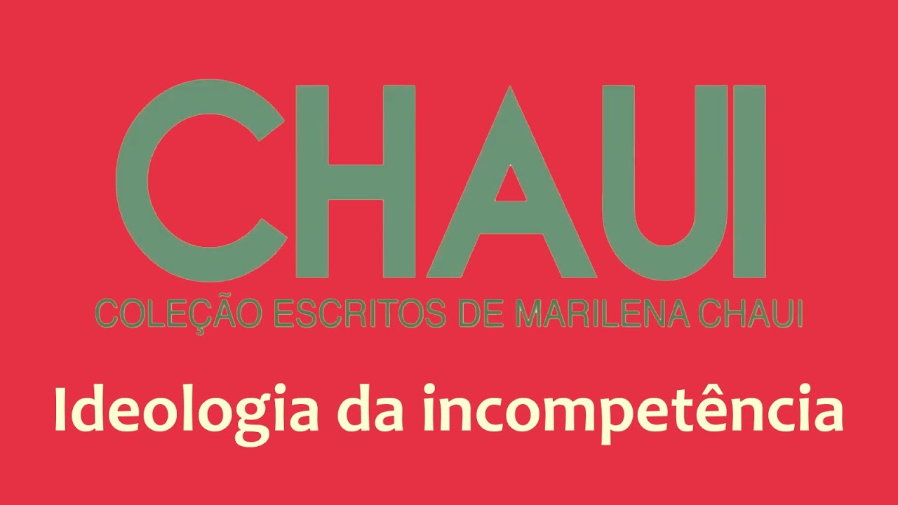 Escritos de Marilena Chaui | O que é a ideologia da competência