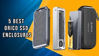 5 Best ORICO SSD Enclosures for 2025