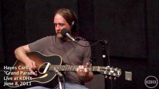 Hayes Carll &quot;Grand Parade&quot; Live at KDHX 6/8/11