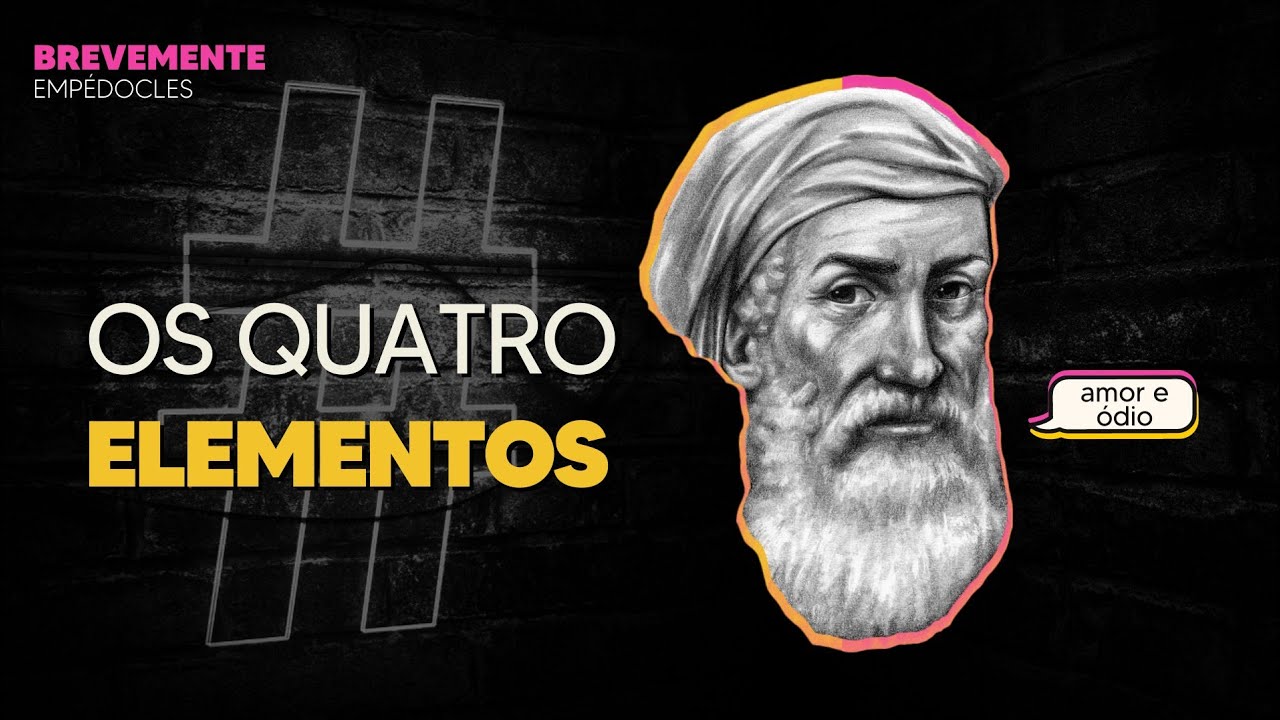 EMPÉDOCLES e os 4 ELEMENTOS | Brevemente
