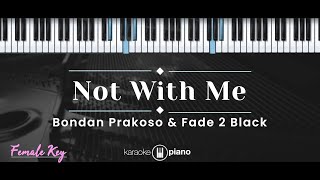 Download lagu Not With Me Bondan Prakoso Fade 2 Black... mp3