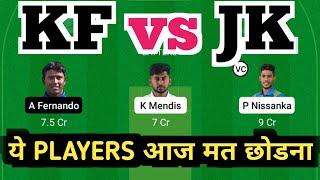 KF vs JK || KF vs JK Dream11 || KF vs JK Dream11 Prediction || KF vs JK Today Match Prediction