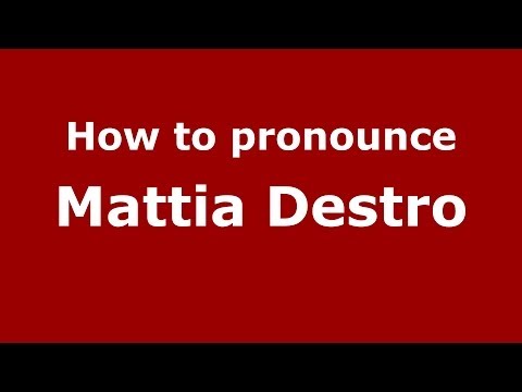 How to pronounce Mattia Destro (Italian/Italy)  - PronounceNames.com