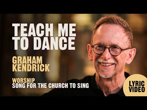 Teach Me To Dance (with Psalm Drummers) - Graham Kendrick - Lyric Video