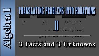 Algebra I: Translating Problems Into Equations (Level 2 of 2) | 3 Facts and 3 Unknowns