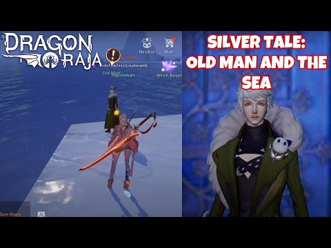 Dragon Raja | Old Man and The Sea Silver Anecdote Tale & Tittle (Full Guide)