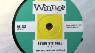 Seven Stitches  - Kid Ma Wrong Wrong