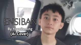 ENSIBAN - YounGaming (Ai Cover)