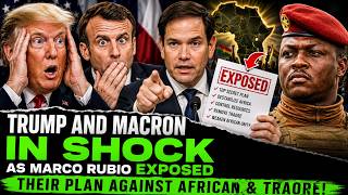 Trump and Macron In Shock As Marco Rubio Exposed Their Plan Against African & TRAORE