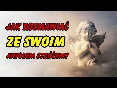 Jak rozmawiać ze swoim Aniołem Stróżem?