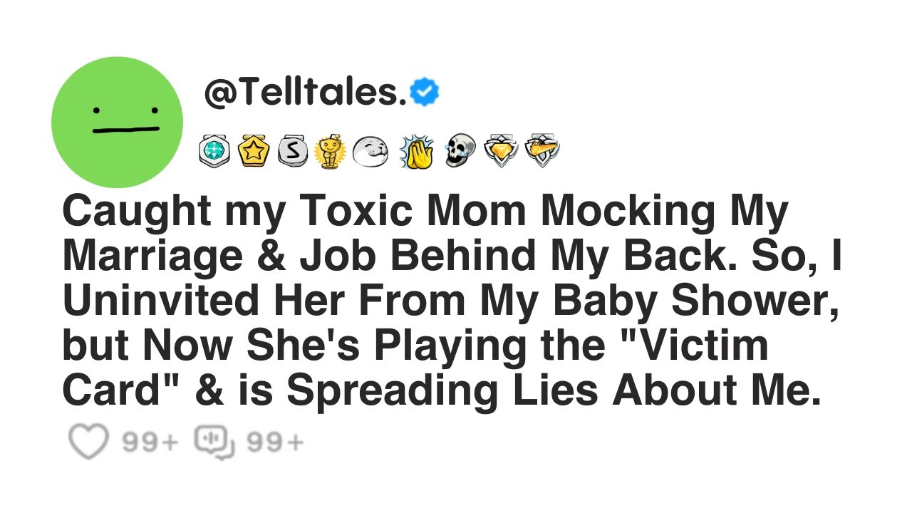 Caught my Toxic Mom Mocking My Marriage & Job Behind My Back. So, I Uninvited Her From My Baby...