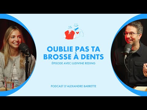 Ludivine Reding | Oublie pas ta brosse à dents