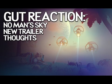 Gut Reaction: No Man's Sky New Trailer