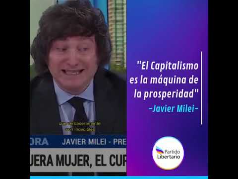 Milei - "El Capitalismo es la Maquina de la Prosperidad".