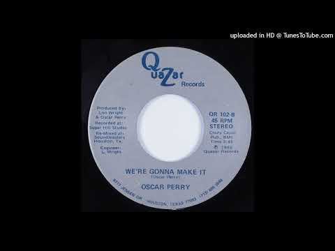 Great Modern Soul Boogie 45 Oscar Perry - Were Gonna Make It