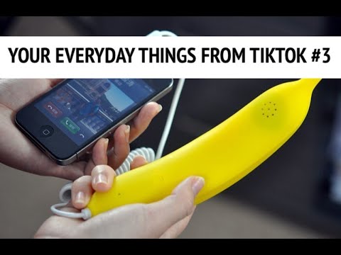 Your everyday things from TikTok #3